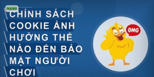 Chính sách cookie ảnh hưởng thế nào đến bảo mật người chơi
